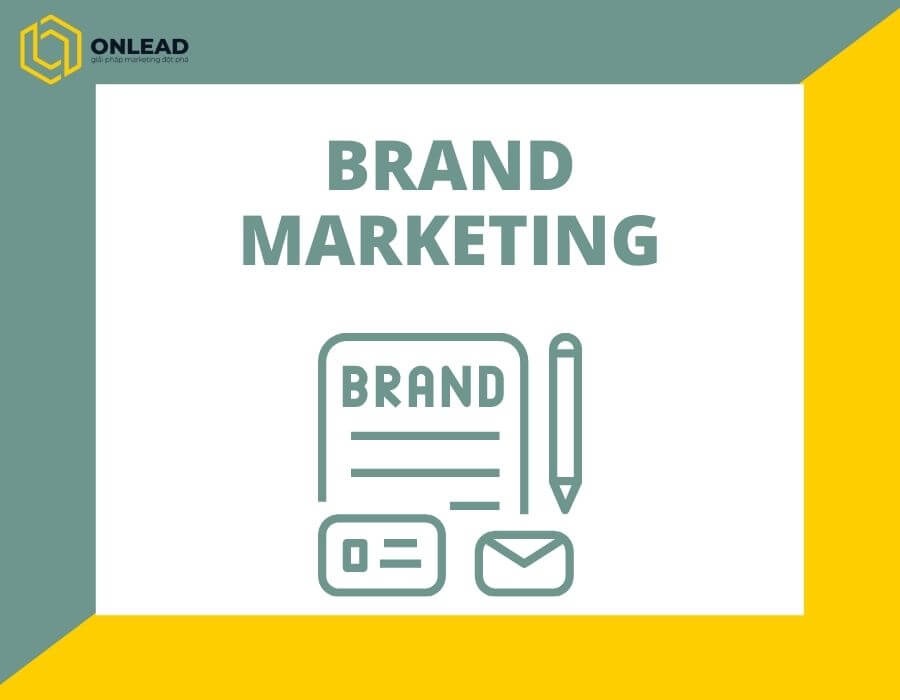 Brand marketing là gì và có những tác động như thế nào đến thương hiệu? 
